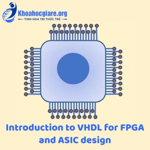 Introduction to VHDL for FPGA and ASIC design