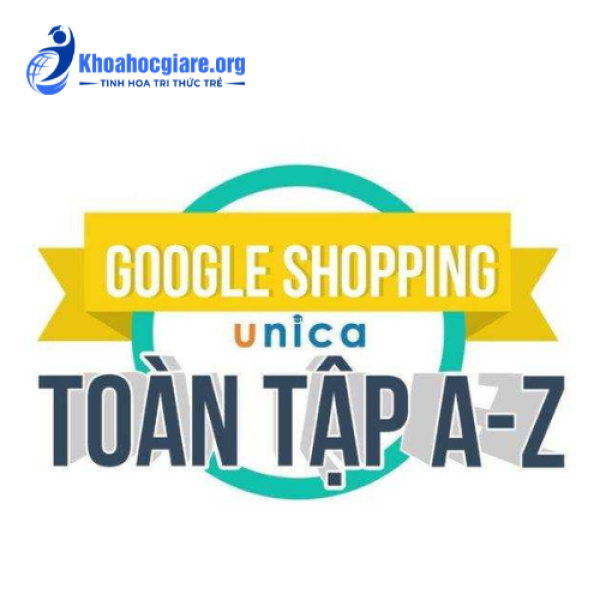Khoá học Google Shopping toàn tập từ A-Z