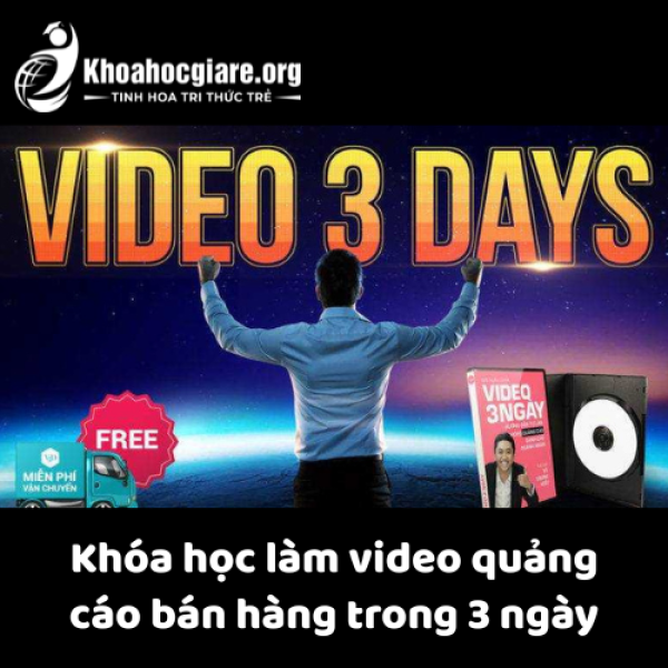 Khóa học làm video quảng cáo bán hàng trong 3 ngày