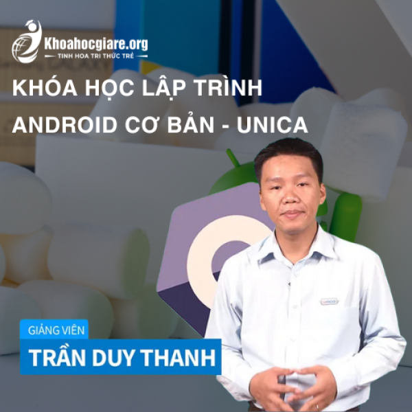 Khóa học lập trình Android cơ bản - Unica (Trần Duy Thành)