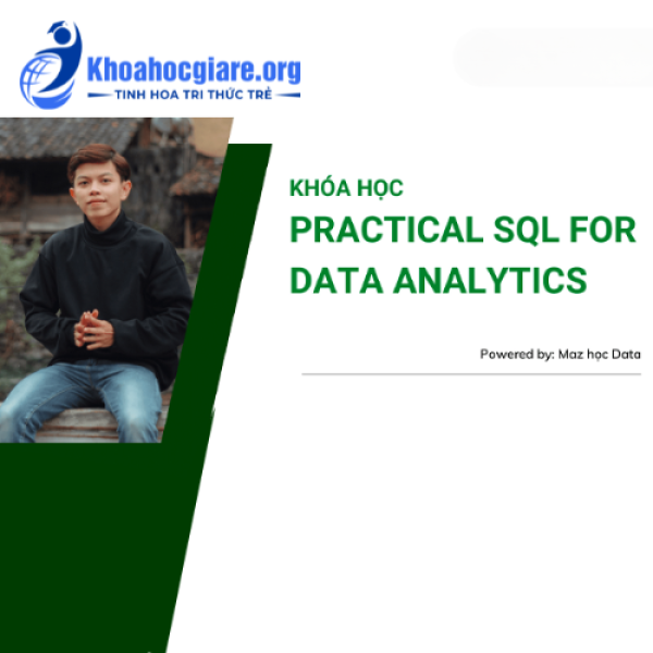 Khóa học Practical SQL for Data Analytics cùng Maz Nguyen