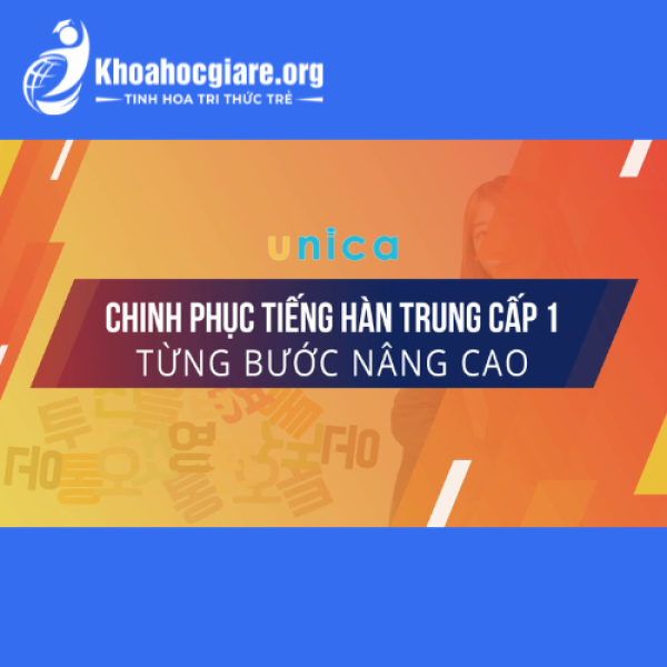 Khóa học tiếng Hàn trung cấp 1 - Thảo Trang Unica