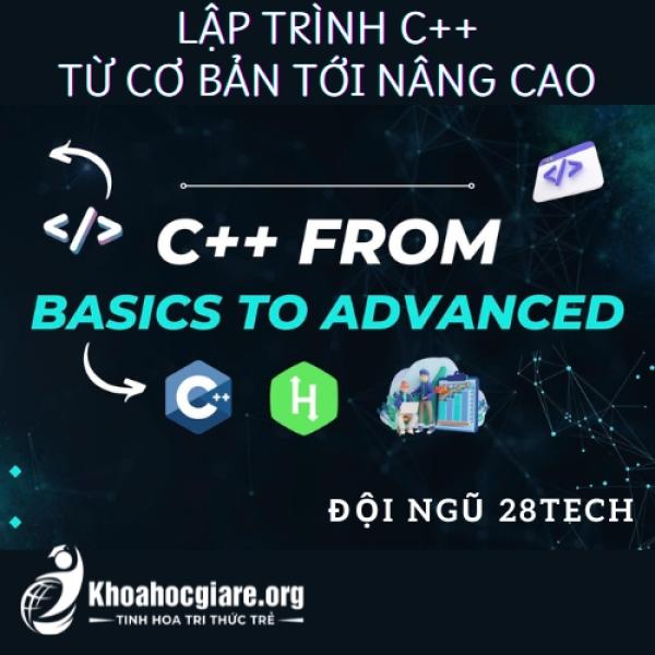 Khóa học Lập trình C++ Từ cơ bản tới Nâng cao - 28Tech