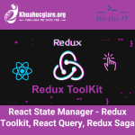 React State Manager - Redux Toolkit, React Query, Redux Saga - Hoidanit