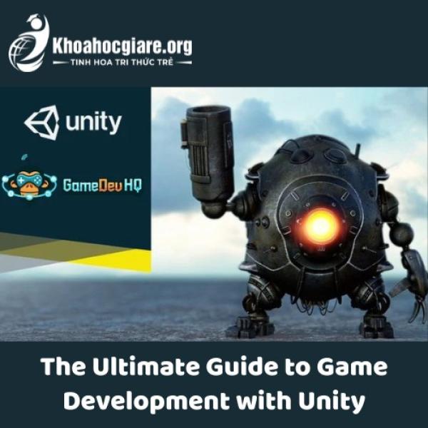 The Ultimate Guide to Game Development with Unity