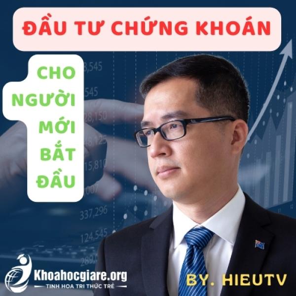 Khóa học đầu tư chứng khoán cho người mới bắt đầu - HieuTV